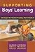 Supporting Boys' Learning: Strategies for Teacher Practice, Pre-K–Grade 3 (Early Childhood Education Series)
