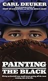 Painting the Black by Carl Deuker Painting the Black by Carl Deuker