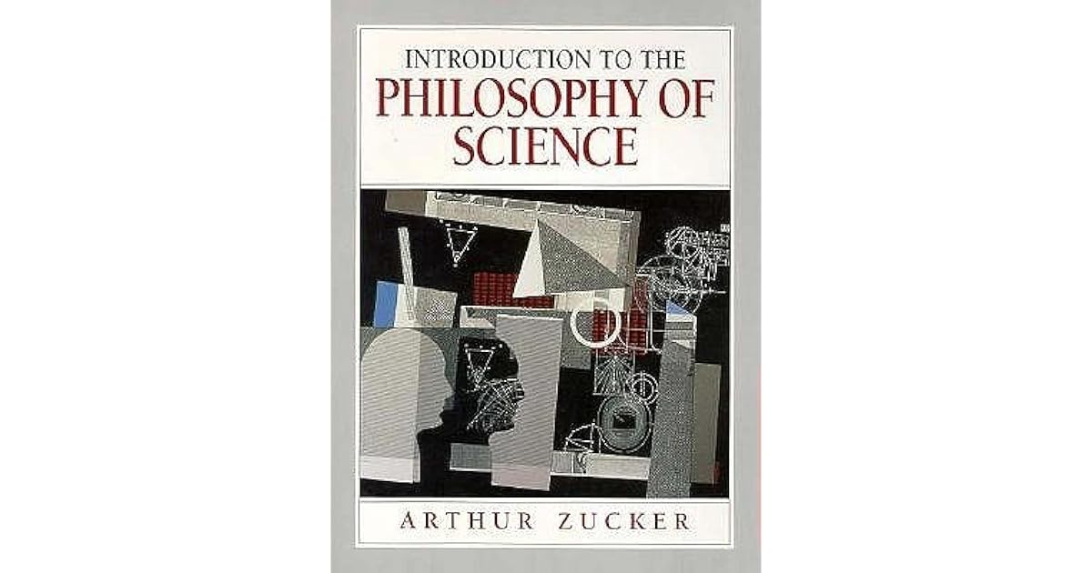 Introduction To The Philosophy Of Science By Arthur Zucker