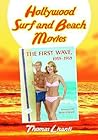 Hollywood Surf and Beach Movies: The First Wave, 1959-1969