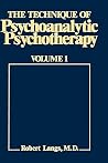 The Technique of Psychoanalytic Psychotherapy: Theoretical Framework: Understanding the Patients Communications The Technique of Psychoanalytic Psychotherapy: Theoretical Framework: Understanding the Patients Communications