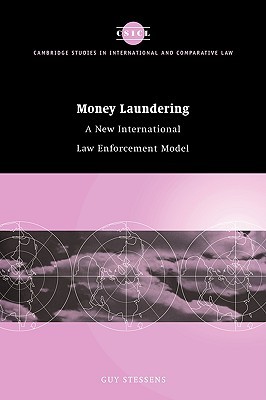 Money Laundering: A New International Law Enforcement Model (Cambridge Studies in International and Comparative Law, Series Number 15)