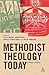 Methodist Theology Today