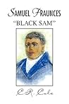 Samuel Fraunces ''Black Sam'' Samuel Fraunces ''Black Sam''
