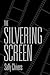 The Silvering Screen: Old A...
