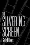 The Silvering Screen: Old Age and Disability in Cinema The Silvering Screen: Old Age and Disability in Cinema