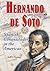 Hernando De Soto: Spanish Conquistador in the Americas (Great Explorers of the World)