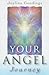 Your Angel Journey: A Guide to Releasing Your Inner Angel