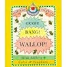Crash! Bang! Wallop! (Red Nose Readers) Crash! Bang! Wallop! (Red Nose Readers)