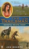 Dakota Death Trap (The Trailsman #347) Dakota Death Trap (The Trailsman #347)