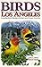 Birds of Los Angeles by Chris Fisher
