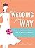 Your Wedding, Your Way: Bre...