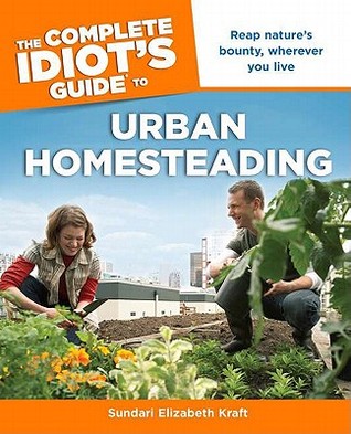 The Complete Idiot's Guide to Urban Homesteading (Paperback)