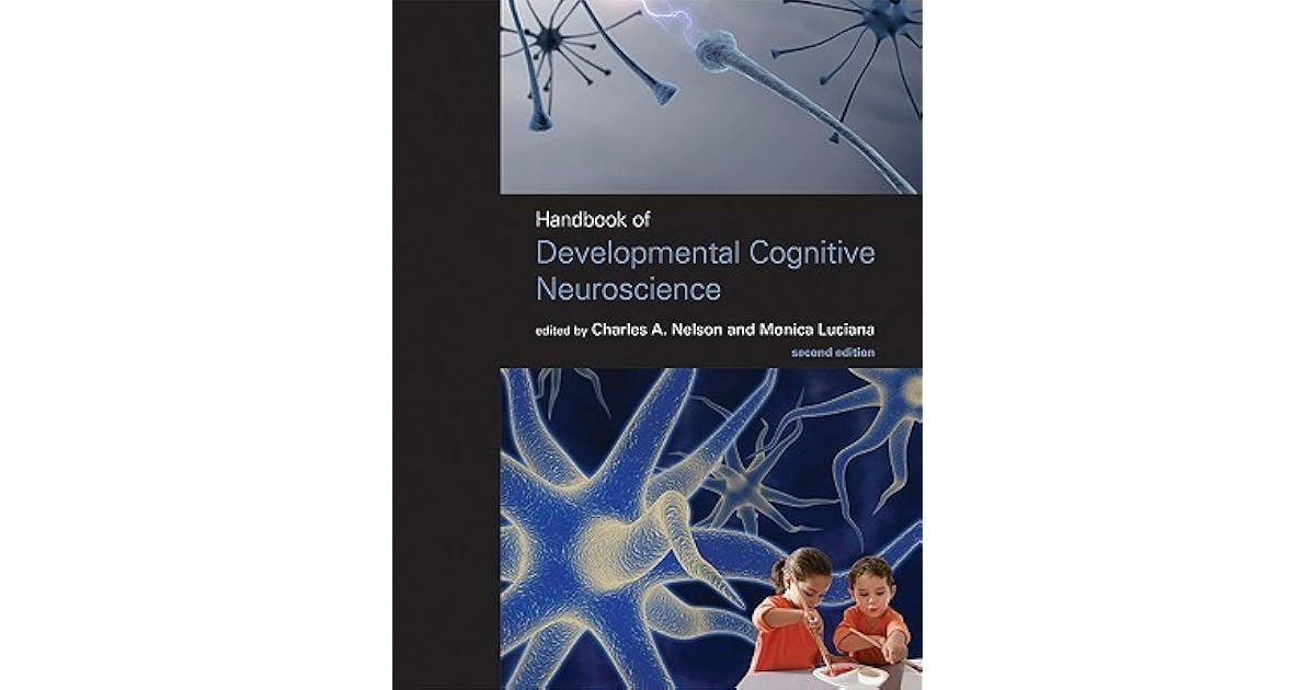 Handbook of Developmental Cognitive Neuroscience by Charles Alexander ...