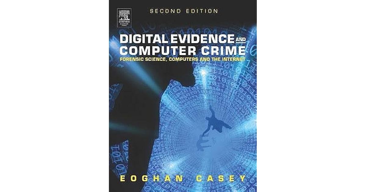 Digital Evidence and Computer Crime: Forensic Science, Computers and ...