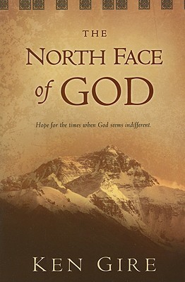 The North Face of God by Ken Gire