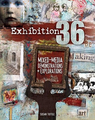 Exhibition 36: Mixed-Media Demonstrations + Explorations (Paperback)