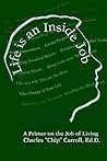 Life is an Inside Job: A Primer on the Job of Living