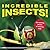 Incredible Insects!: Eye-opening Photos of Amazing Bugs