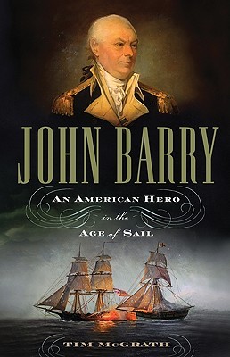 John Barry: An American Hero in the Age of Sail (Hardcover)