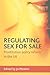 Regulating Sex for Sale: Prostitution policy reform in the UK