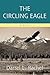 The Circling Eagle by Darrel L. Rachel