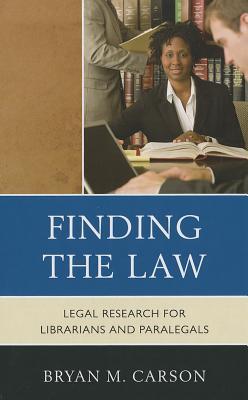 Finding the Law: Legal Research for Librarians and Paralegals (Hardcover)