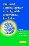 The Global Chemical Industry in the Age of the Petrochemical Revolution