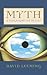Myth: A Biography of Belief