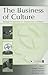 The Business of Culture: Strategic Perspectives on Entertainment and Media (Organization and Management Series)