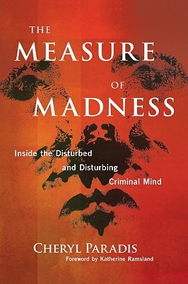 The Measure of Madness: Inside the Disturbed and Disturbing Criminal Mind (Paperback)