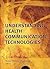 Understanding Health Communication Technologies