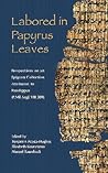 Labored in Papyrus Leaves: Perspectives on an Epigram Collection Attributed to Posidippus (P. Mil. Vogl. VIII 309) (Hellenic Studies Series)