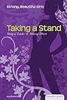 Taking a Stand: Being a Leader & Helping Others (Essential Health: Strong Beautiful Girls)