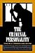 The Criminal Personality, Volume I: A Profile for Change