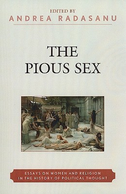 The Pious Sex: Essays on Women and Religion in the History of Political Thought (Paperback)