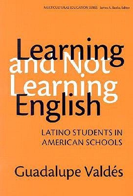 Learning and Not Learning English: Latino Students in American Schools (Paperback)