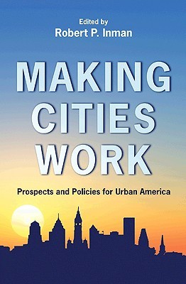 Making Cities Work: Prospects and Policies for Urban America (Paperback)