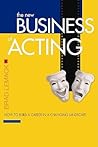 The New Business of Acting: How to Build a Career in a Changing Landscape