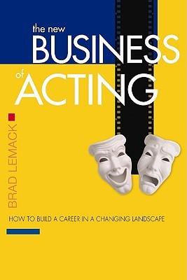 The New Business of Acting: How to Build a Career in a Changing Landscape (Paperback)