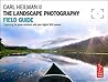 The Landscape Photography Field Guide