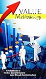 Value Methodology: A Pocket Guide to Reduce Cost and Improve Value Through Function Analysis