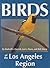 Birds of the Los Angeles Region (Regional Bird Books)