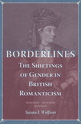 Borderlines: The Shiftings of Gender in British Romanticism (Paperback)