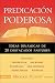 Predicación poderosa: Ideas dinámicas de 20 destacados pastores (Spanish Edition)