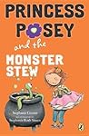 Princess Posey and the Monster Stew (Princess Posey, #4)