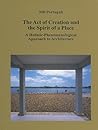 The Act of Creation and the Spirit of a Place: A Holistic-Phenomenological Approach to Architecture