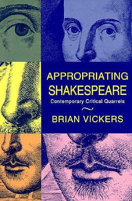 Appropriating Shakespeare: Contemporary Critical Quarrels (Paperback)
