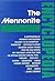 The Mennonite Encyclopedia;A Comprehensive Reference Work On ... by Cornelius J. Dyck