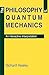 The Philosophy of Quantum Mechanics: An Interactive Interpretation